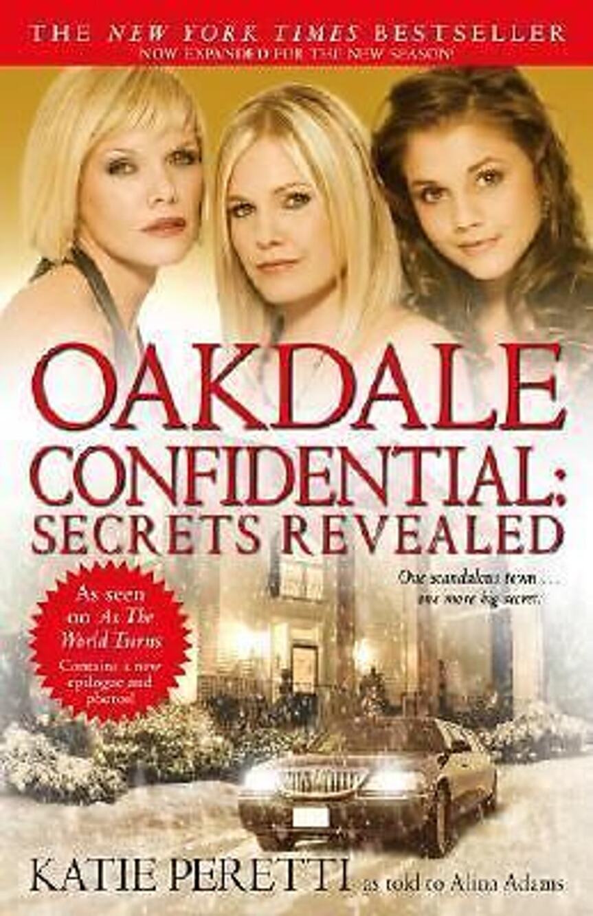 Oakdale Confidential : Secrets Revealed by Katie Peretti & Alina Adams HC/DJ